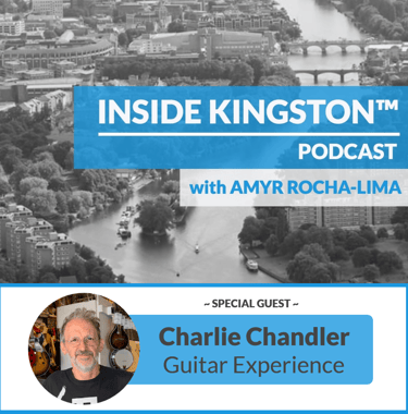 Inside Kingston™ Podcast - Ep. 13 - Charlie Chandler - Charlie Chandler's Guitar Experience