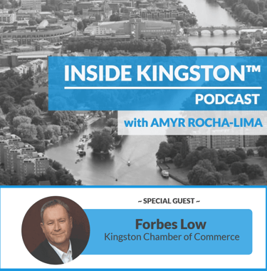 Inside Kingston™ Podcast - Ep. 4 - Forbes Low - Kingston Chamber of Commerce