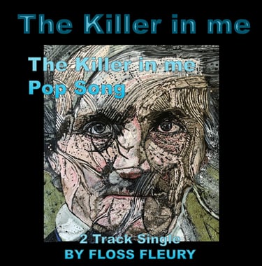 "The Killer in me" and "Pop song" a 2 track E.P by Floss Fleury