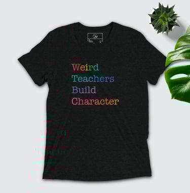 Weird teachers build character shirt
