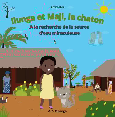 une jeune fille Ilunga et Maji, le chaton conte africain village morale sagesse maternelle famille