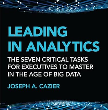 Cover of the Wiley published book titled Leading in Analytics for executives by Joseph Cazier