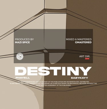 Produced by Mazi Spice. Mixed & Mastered by GMastered. Art Direction Kayda. Destiny. Phayell ft Eazy
