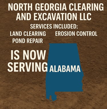 North Georgia Clearing and Excavation LLC is now Serving Alabama