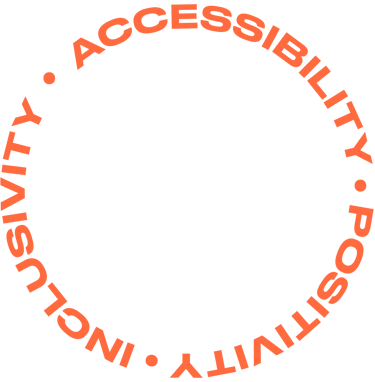 The words 'Accessibility, Positivity and Inclusivity' in an orange circle