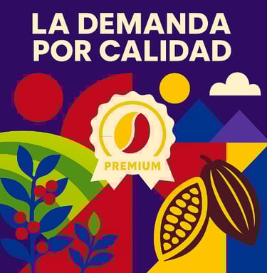 alta demanda de café y cacao de calidad premium.
