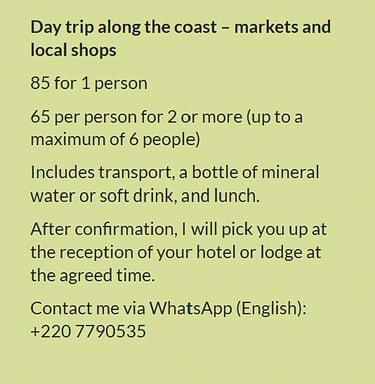 Flyer day trip along the coast in Gambia – markets and local shops. Price €85 for 1 person or €65 pe