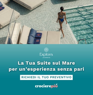 Explora Journeys: piscina vista mare e suite di lusso