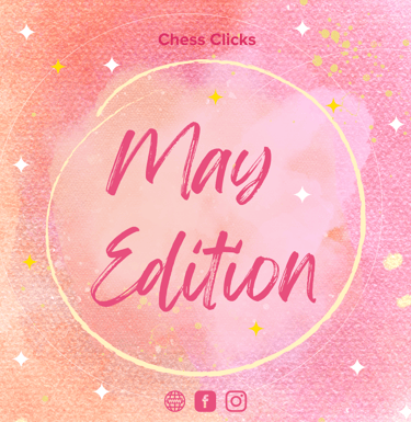 May Edition 2023 by Chess Clicks, Ellie Emira Syamimi. Chess Tournaments