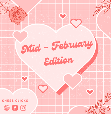 Mid-February Edition by Chess Clicks. Malaysia Chess Tournaments. Malaysian Chess. Catur Malaysia 