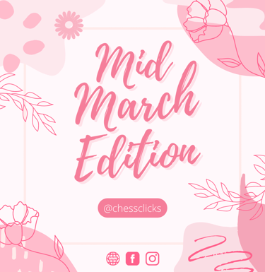 March Edition by Chess Clicks, Ellie Emira Syamimi Chess, Chess Tournaments