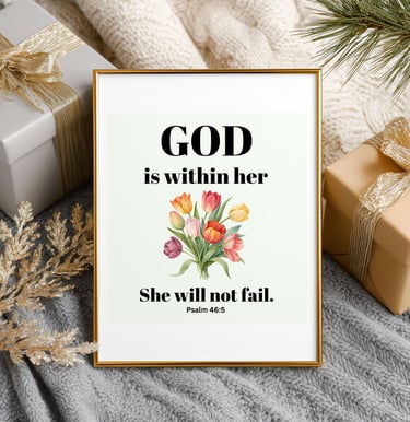 Psalm 46:5 God is within her. She will not fail. Printable