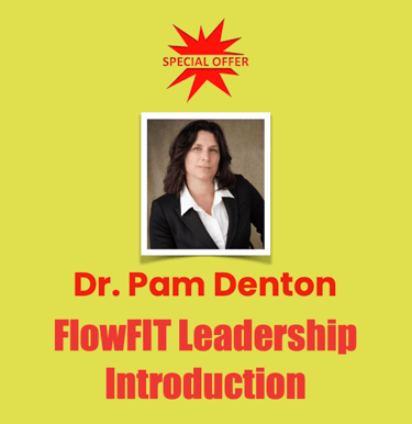 Dr. Pam Denton, FlowFIT Leadership
Introduction