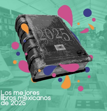 Portada del artículo Los Mejores Libros Mexicanos de 2025.