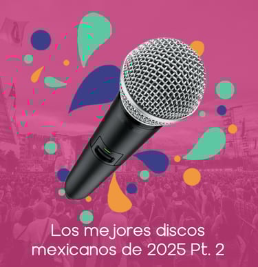 Portada de la lista los mejores discos mexicanos de 2025 parte 2.