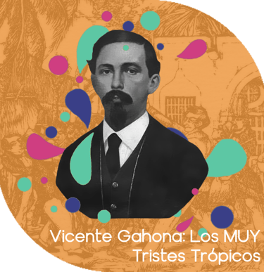 Portada del artículo Vicente Gahona: Los MUY Tristes Trópicos.