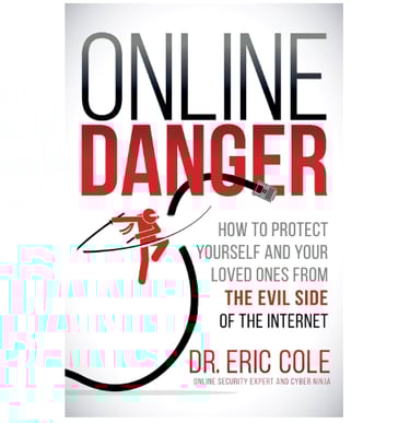  Online Danger: How to Protect Yourself and Your Loved Ones from the Evil Side of the Internet 