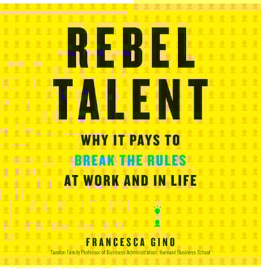 Rebel Talent by Francesca Gino