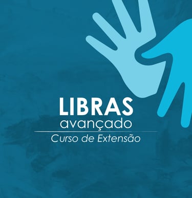 Libras Avançado - Curso de Extensão
