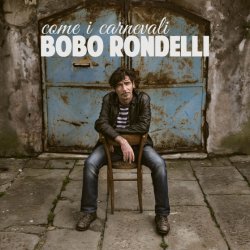 Bobo Rondelli   Come i carnevali ( Picicca records 2015) Simone Padovani Batteria
