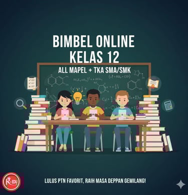 Bimbel Online Kelas 12 All Mapel + TKA SMA/SMK