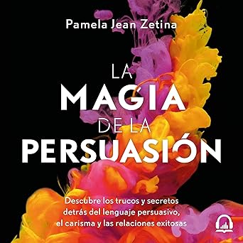 a-magia-de-la-persuasión-de-pamela-jean-zetina
