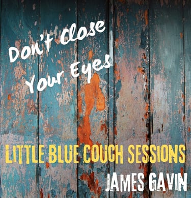 Don't Close Your Eyes (Little Blue Couch Sessions)