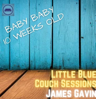 Baby Baby 10 Weeks Old (Little Blue Couch Sessions)
