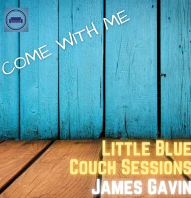 Come With Me (Little Blue Couch Sessions)