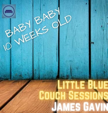 Baby Baby 10 Weeks Old (Little Blue Couch Sessions)