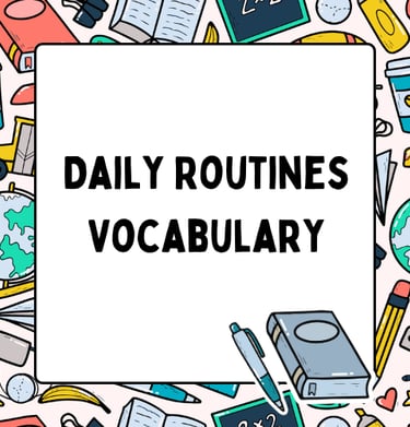 Daily Routines Vocabulary