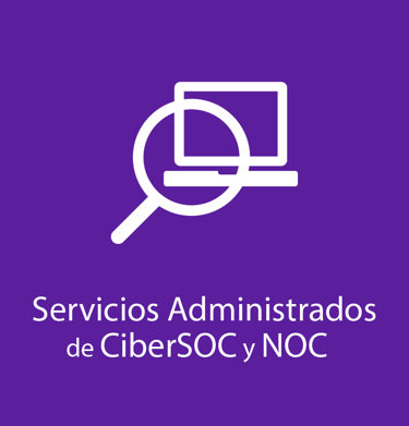 Servicios Administrados de CiberSOC y NOC
