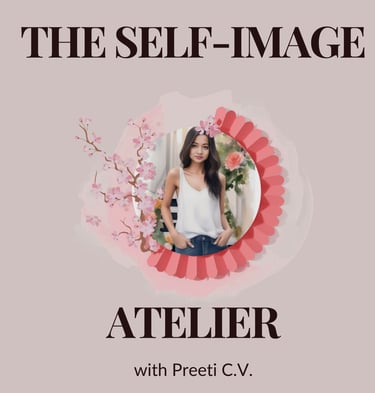 The Self-Image Atelier Podcast hosted by Coach Preeti Vaidya