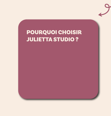 Image : Cadre avec la question 'Pourquoi choisir Julietta Studio ?