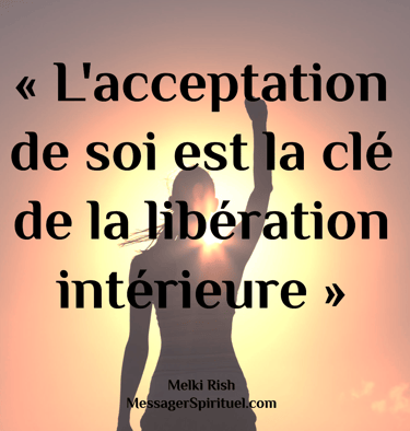L'acceptation de soi est la clé de la libération intérieure