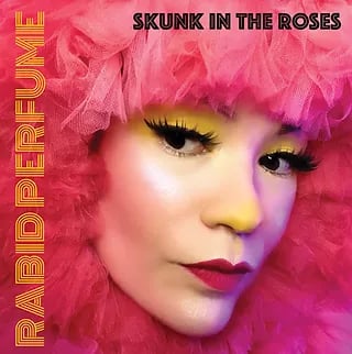 Rabid Perfume debut album by Skunk in the Roses