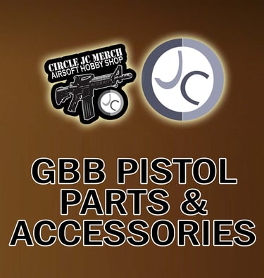 GBB PISTOL PARTS AND ACCESSORIES
