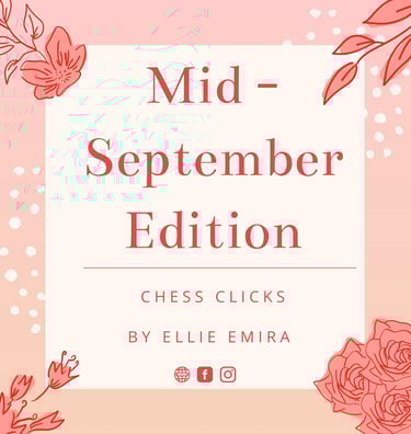 Mid September Edition by Chess Clicks Ellie Emira Syamimi Chess Tournaments Malaysia Chess
