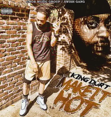 King Durt "Makin It Hot"