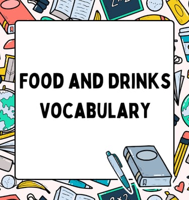 Food and Drinks Vocabulary