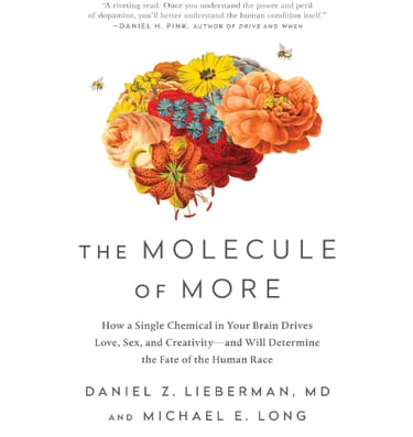 The Molecule of More Explores how dopamine drives desire, novelty seeking, and impulsive choices
