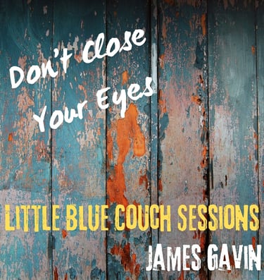 Don't Close Your Eyes (Little Blue Couch Sessions)