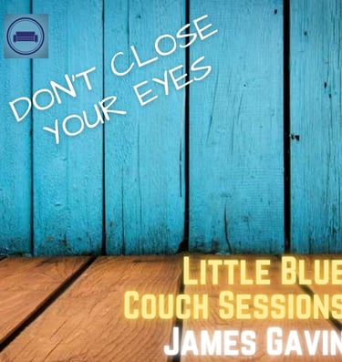 Don't Close Your Eyes (Little Blue Couch Sessions) - Single