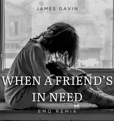 When a Friend's in Need (Emo Remix)