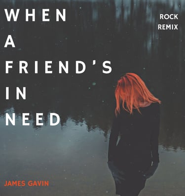 When a Friend's in Need (Rock Remix)