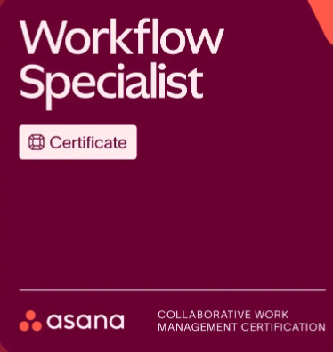 Asana Workflow Specialist Certificate