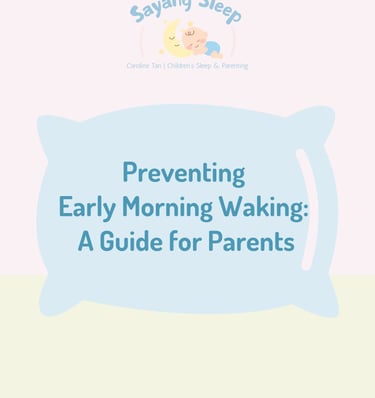 Preventing early morning waking sleep guide by Sayang Sleep consultant Singapore.