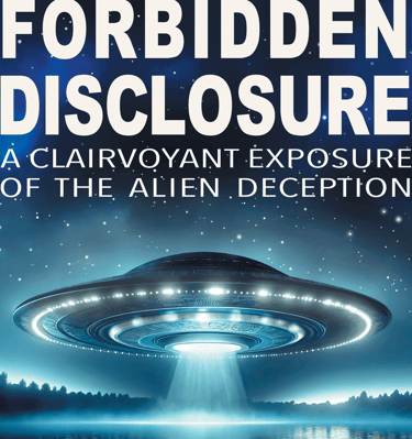 Book cover for Forbidden Disclosure: A Clairvoyant Exposure of the Alien Deception