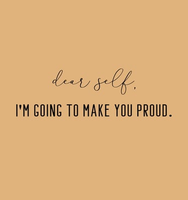 I'm going to make you proud, regarding self-love