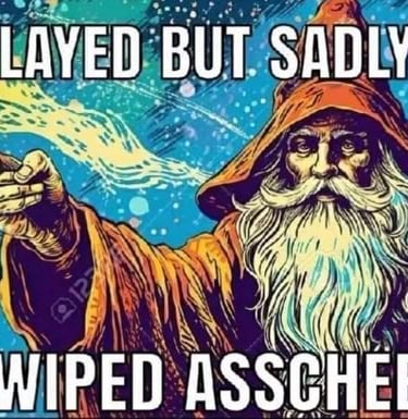 Wizard meme casting unwiped asscheeks